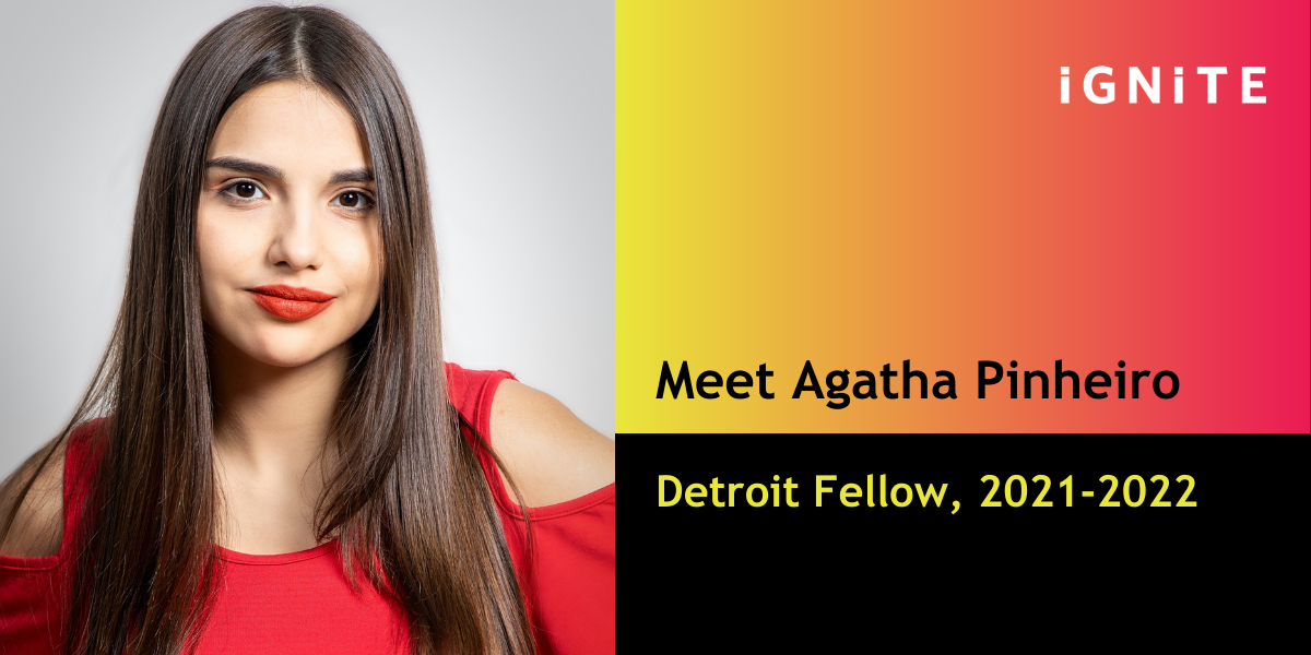 Get to know Agatha Pinheiro, IGNITE’s Detroit Fellow